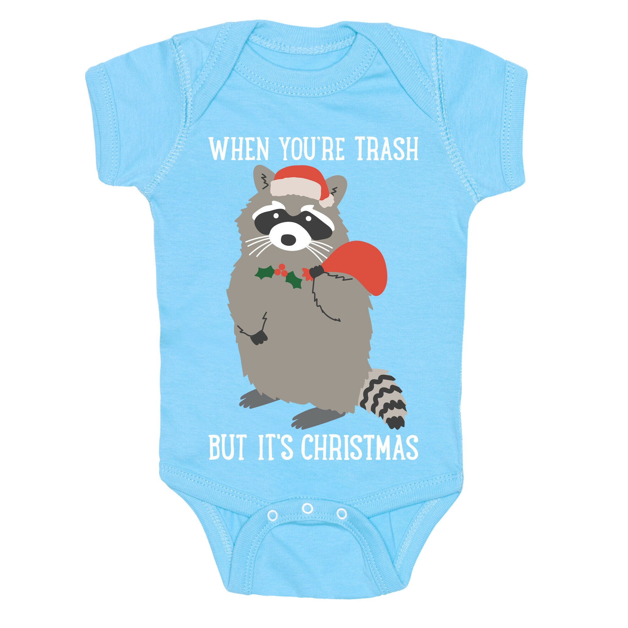When You're Trash But It's Christmas Raccoon Baby One Piece