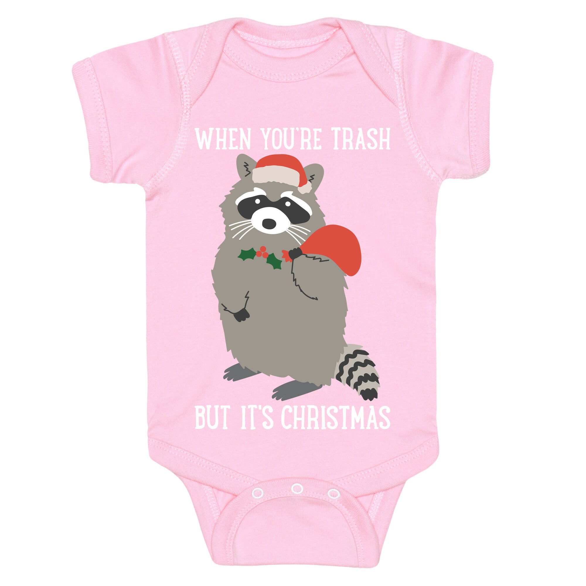 When You're Trash But It's Christmas Raccoon Baby One Piece