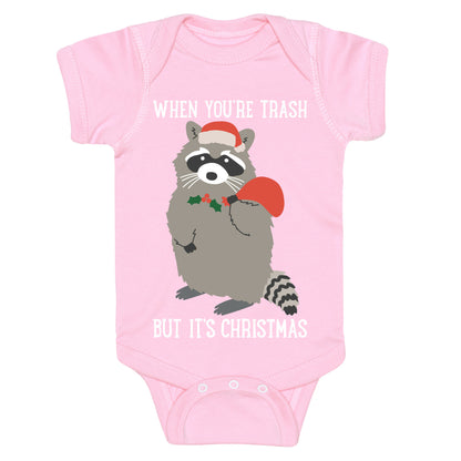 When You're Trash But It's Christmas Raccoon Baby One Piece