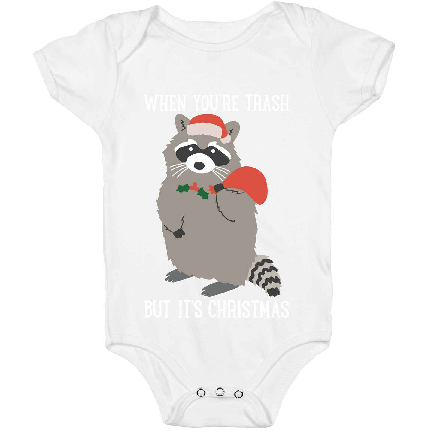 When You're Trash But It's Christmas Raccoon Baby One Piece