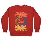 We Are The Ones We Need Retro Flowers Crewneck Sweatshirt