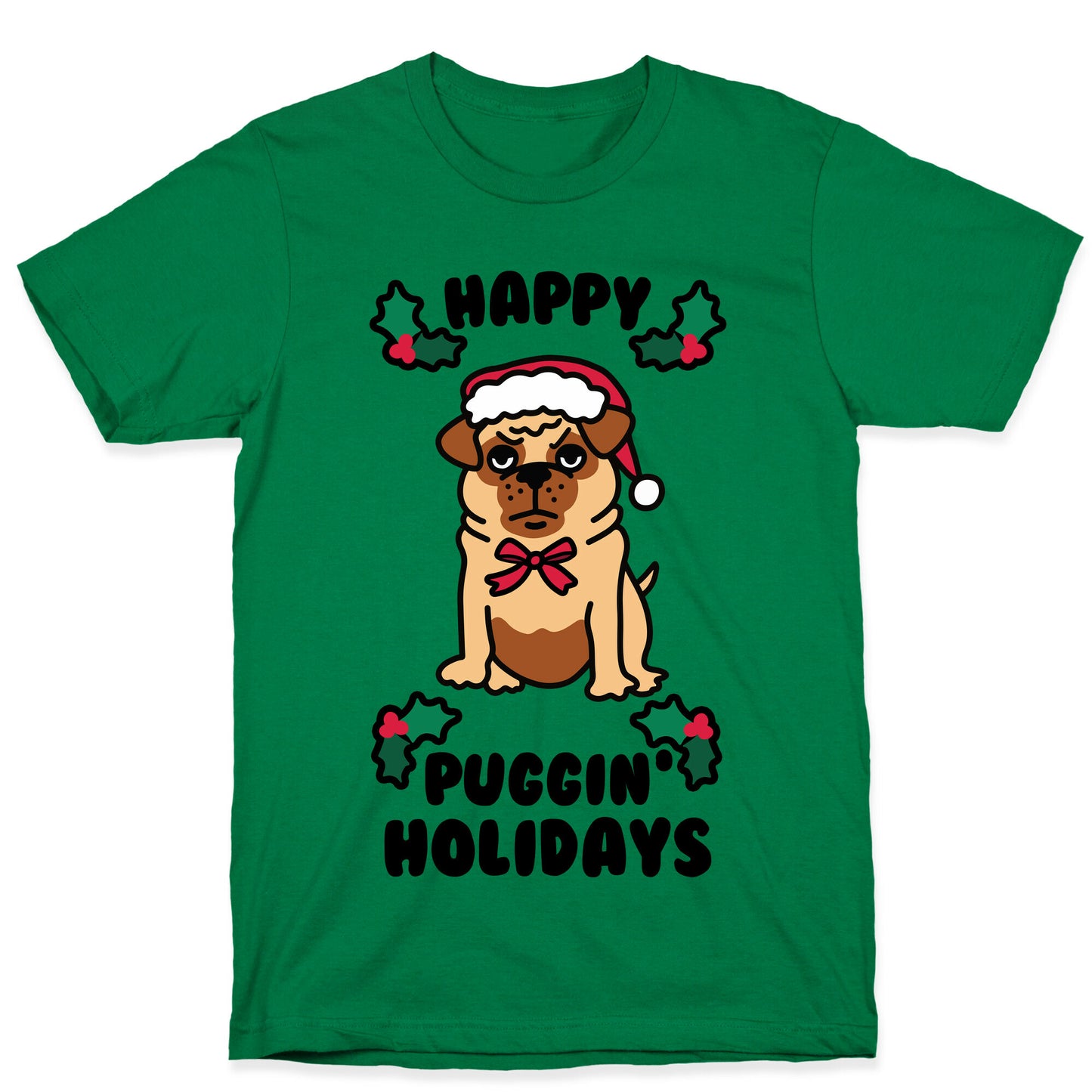 Happy Puggin' Holidays T-Shirt