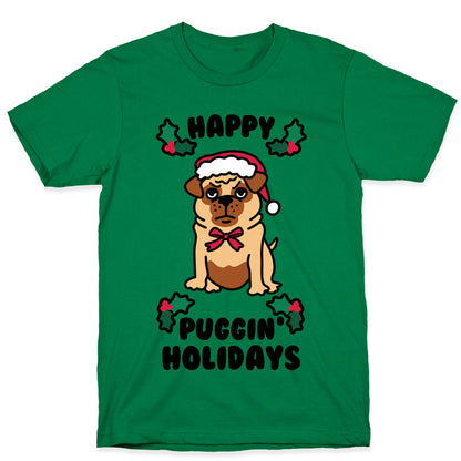 Happy Puggin' Holidays T-Shirt