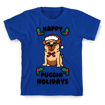 Happy Puggin' Holidays T-Shirt