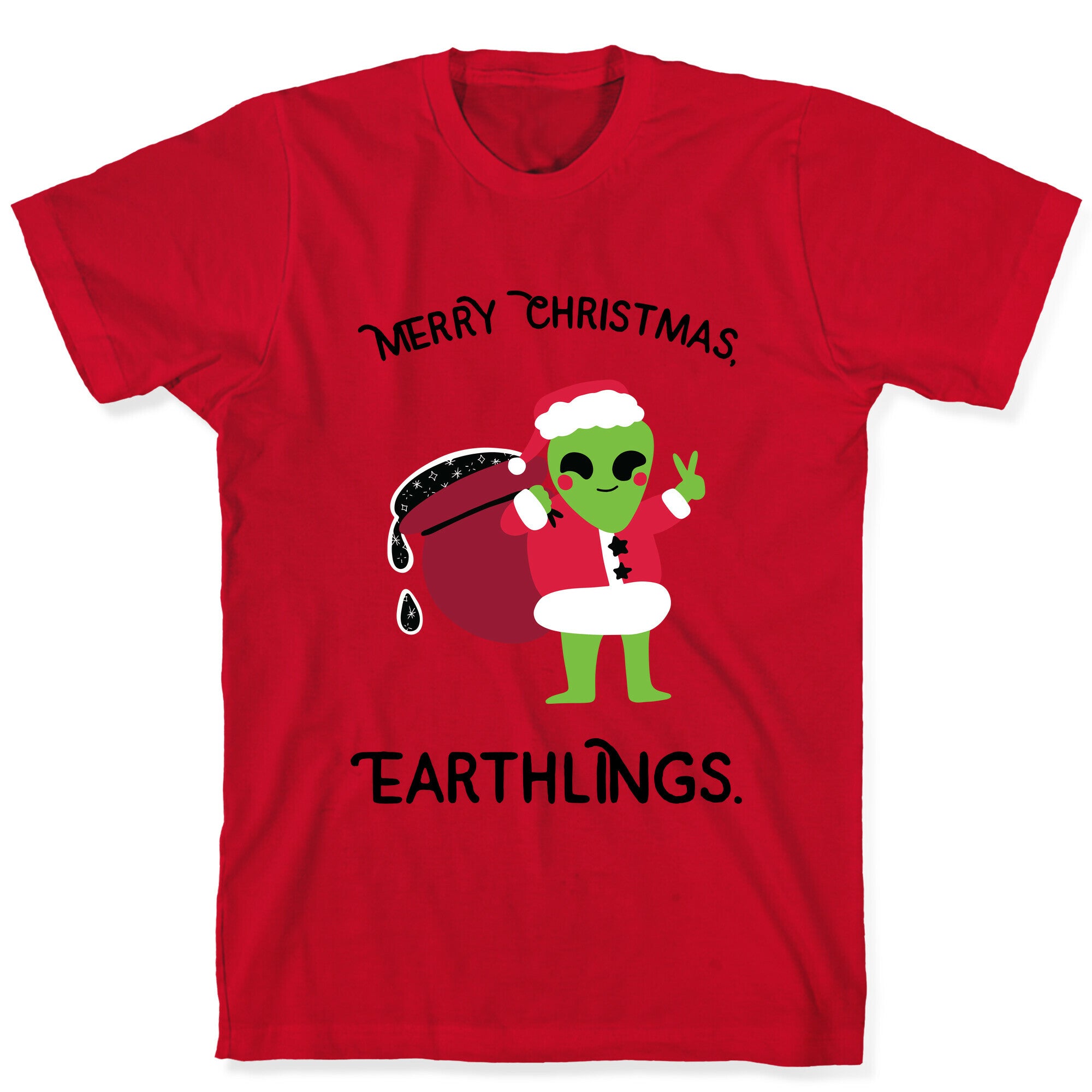 Merry Christmas, Earthlings. T-Shirt