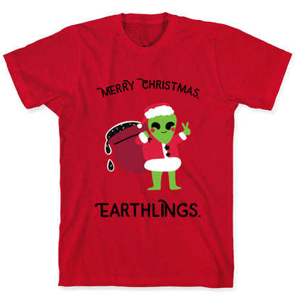 Merry Christmas, Earthlings. T-Shirt