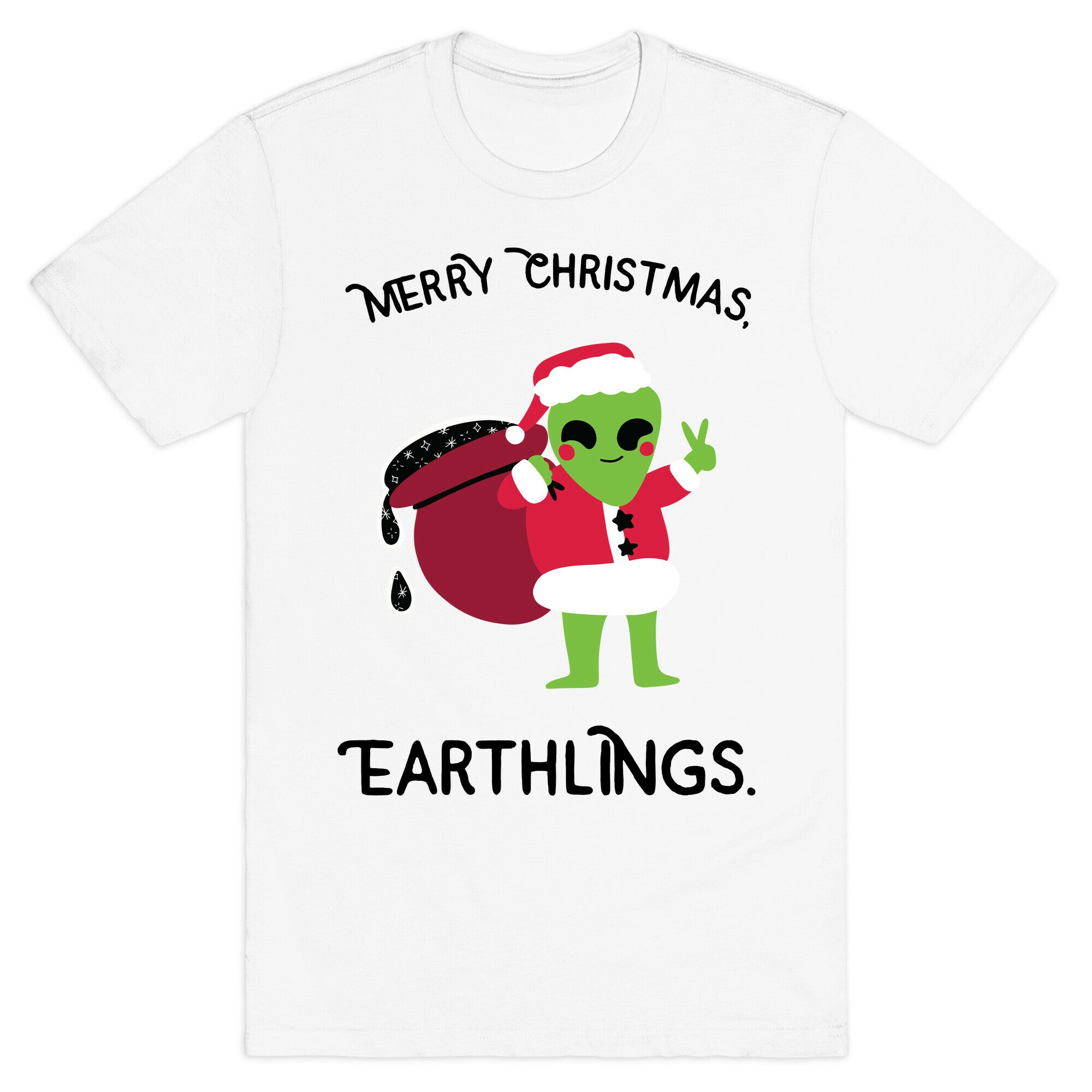 Merry Christmas, Earthlings. T-Shirt