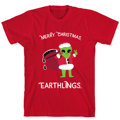 Merry Christmas, Earthlings. T-Shirt