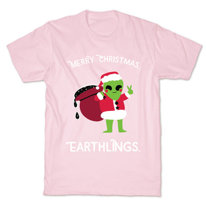 Merry Christmas, Earthlings. T-Shirt