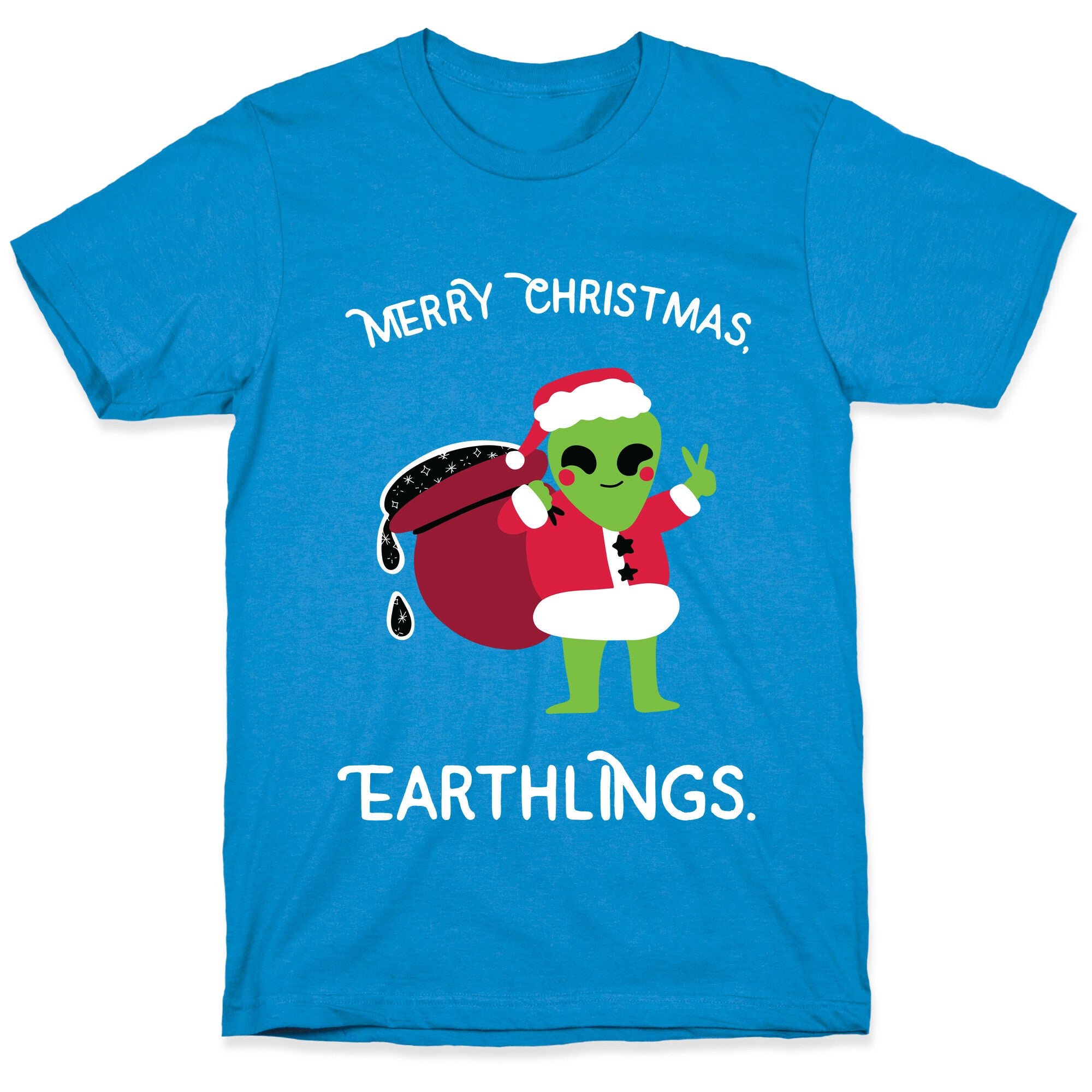Merry Christmas, Earthlings. T-Shirt