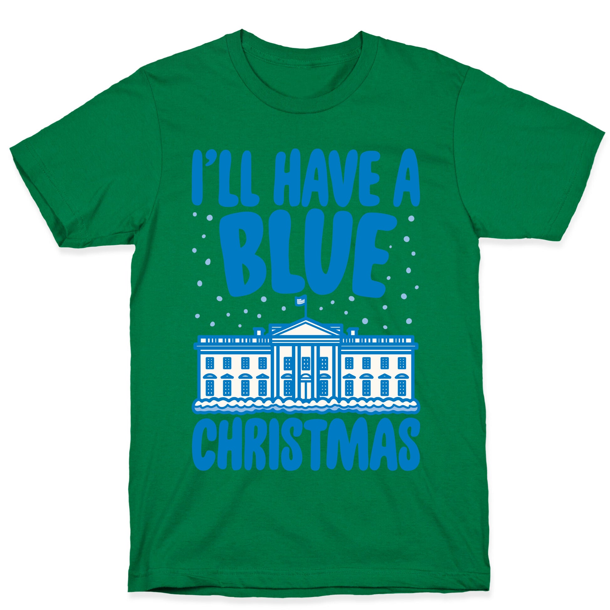 I'll Have A Blue Christmas Political Parody T-Shirt