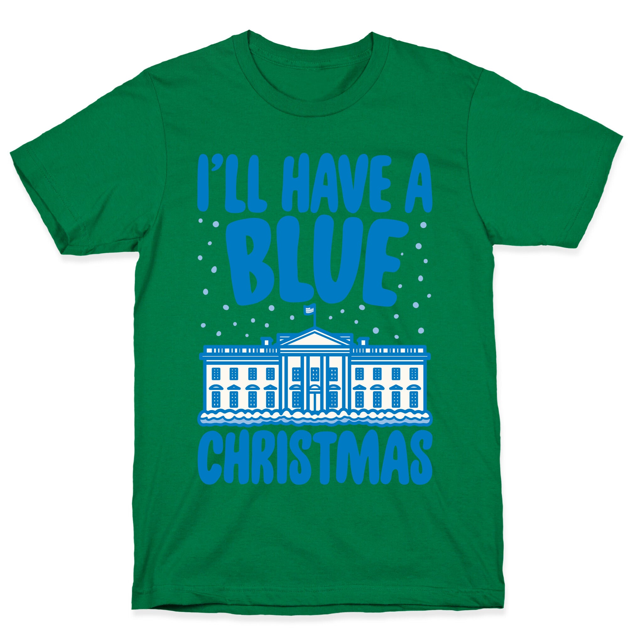 I'll Have A Blue Christmas Political Parody T-Shirt