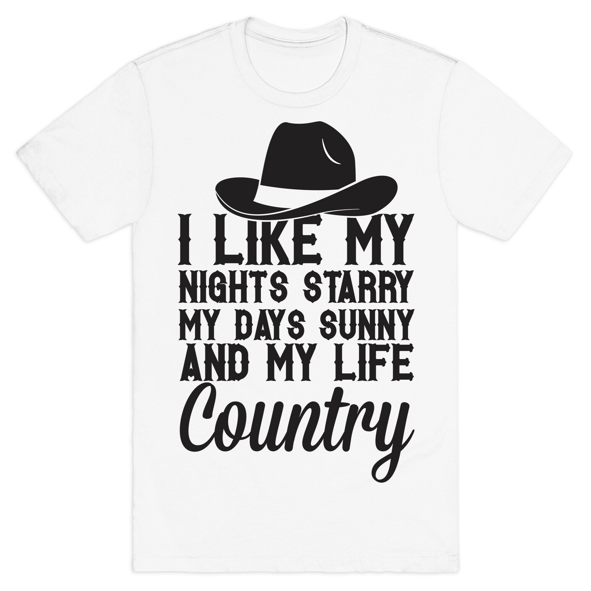 I Like My Life Country T-Shirt