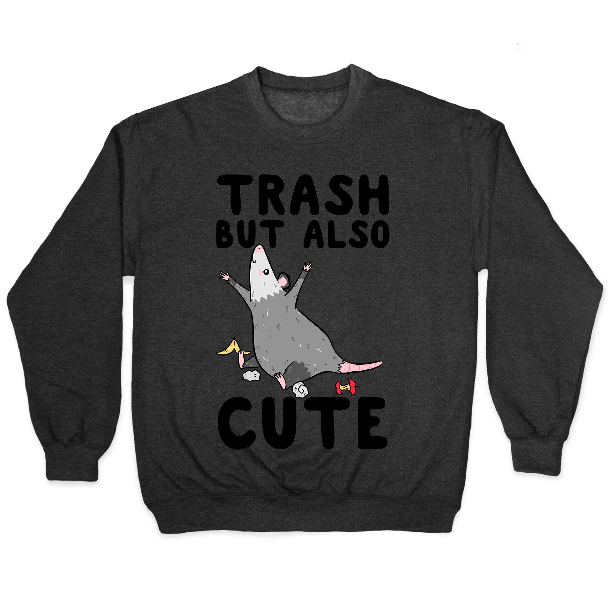 Trash But Also Cute Crewneck Sweatshirt