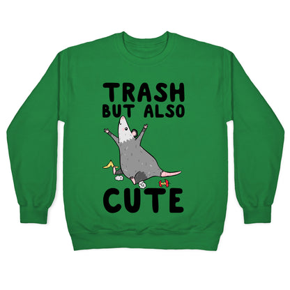 Trash But Also Cute Crewneck Sweatshirt