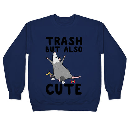 Trash But Also Cute Crewneck Sweatshirt