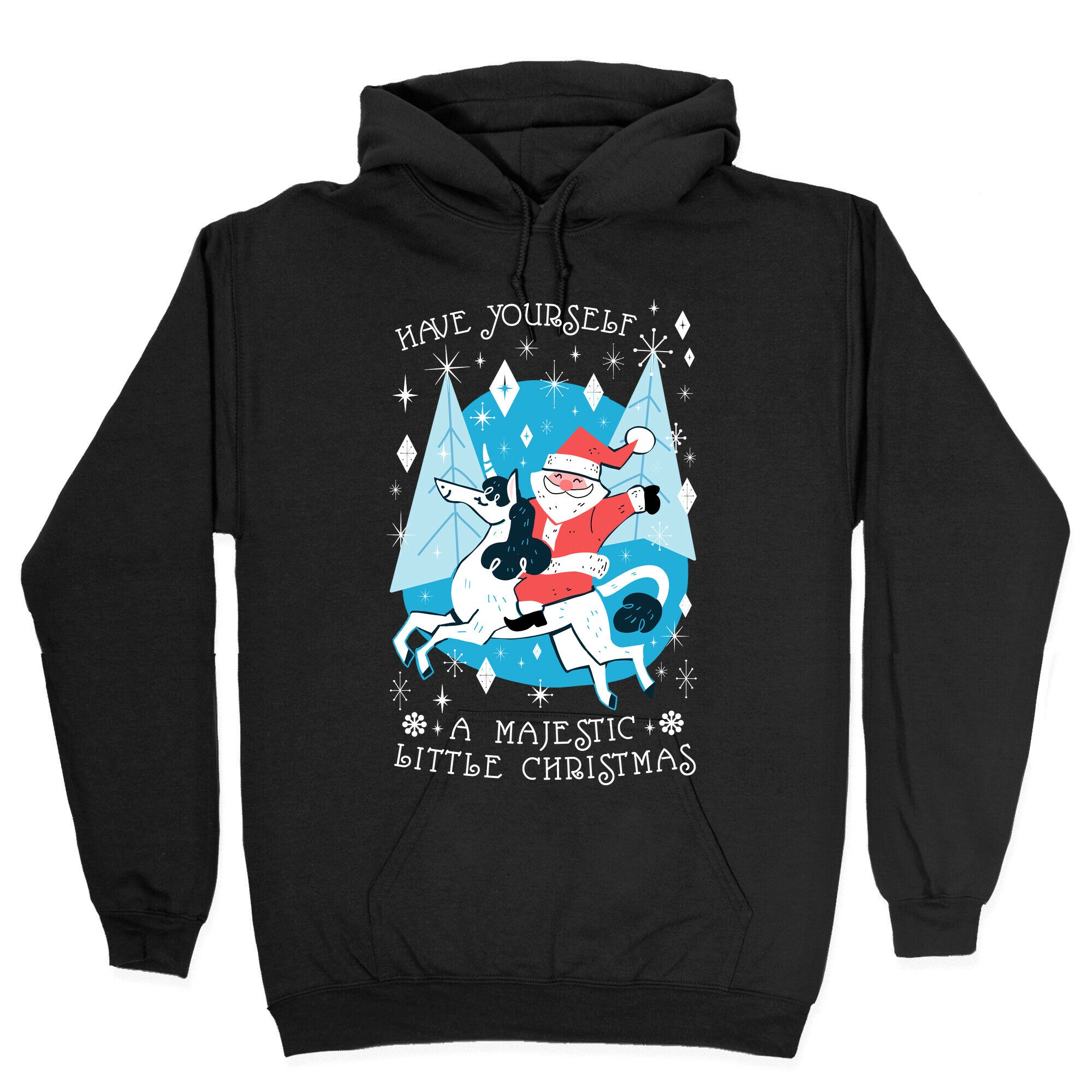 Have Yourself A Majestic Little Christmas Hoodie