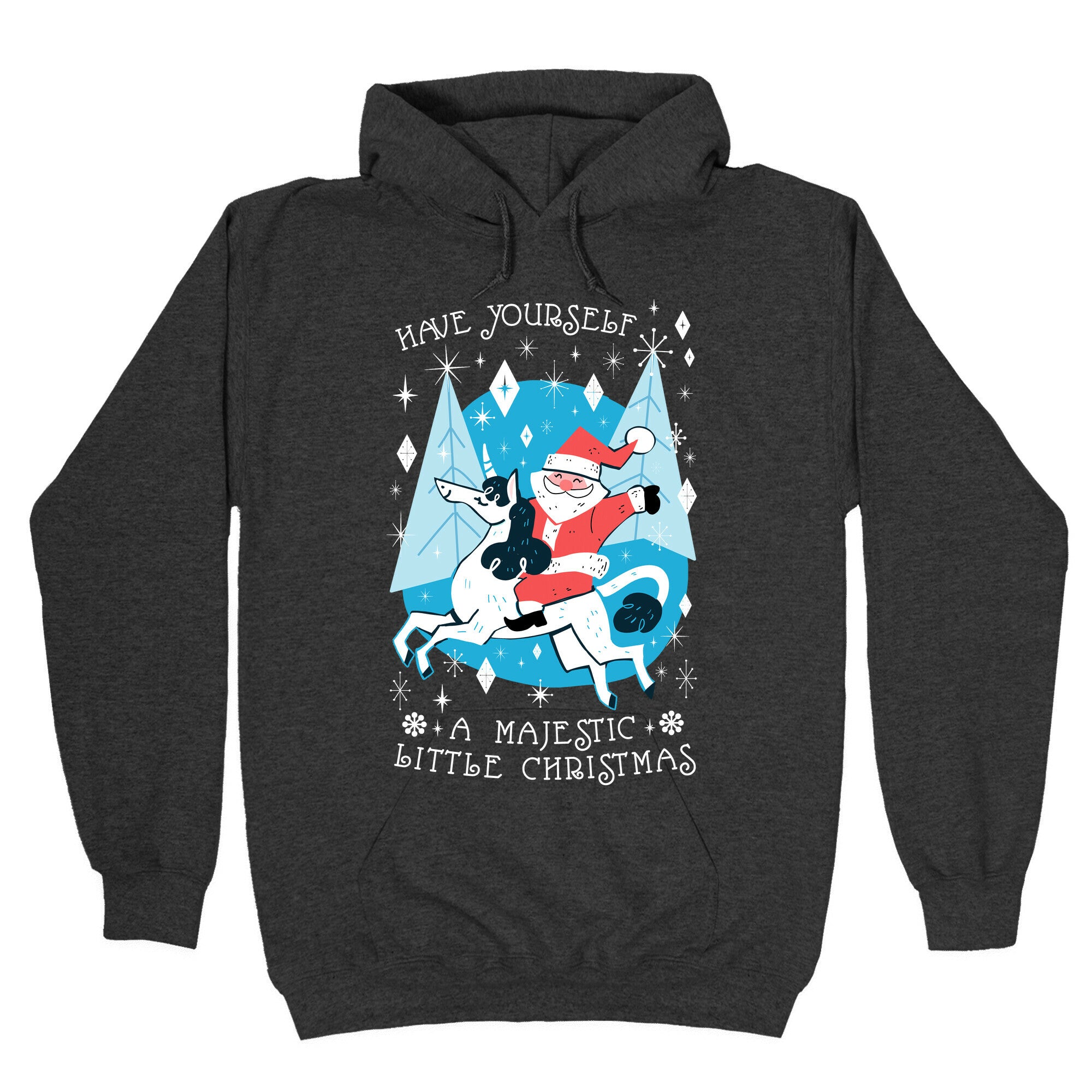Have Yourself A Majestic Little Christmas Hoodie