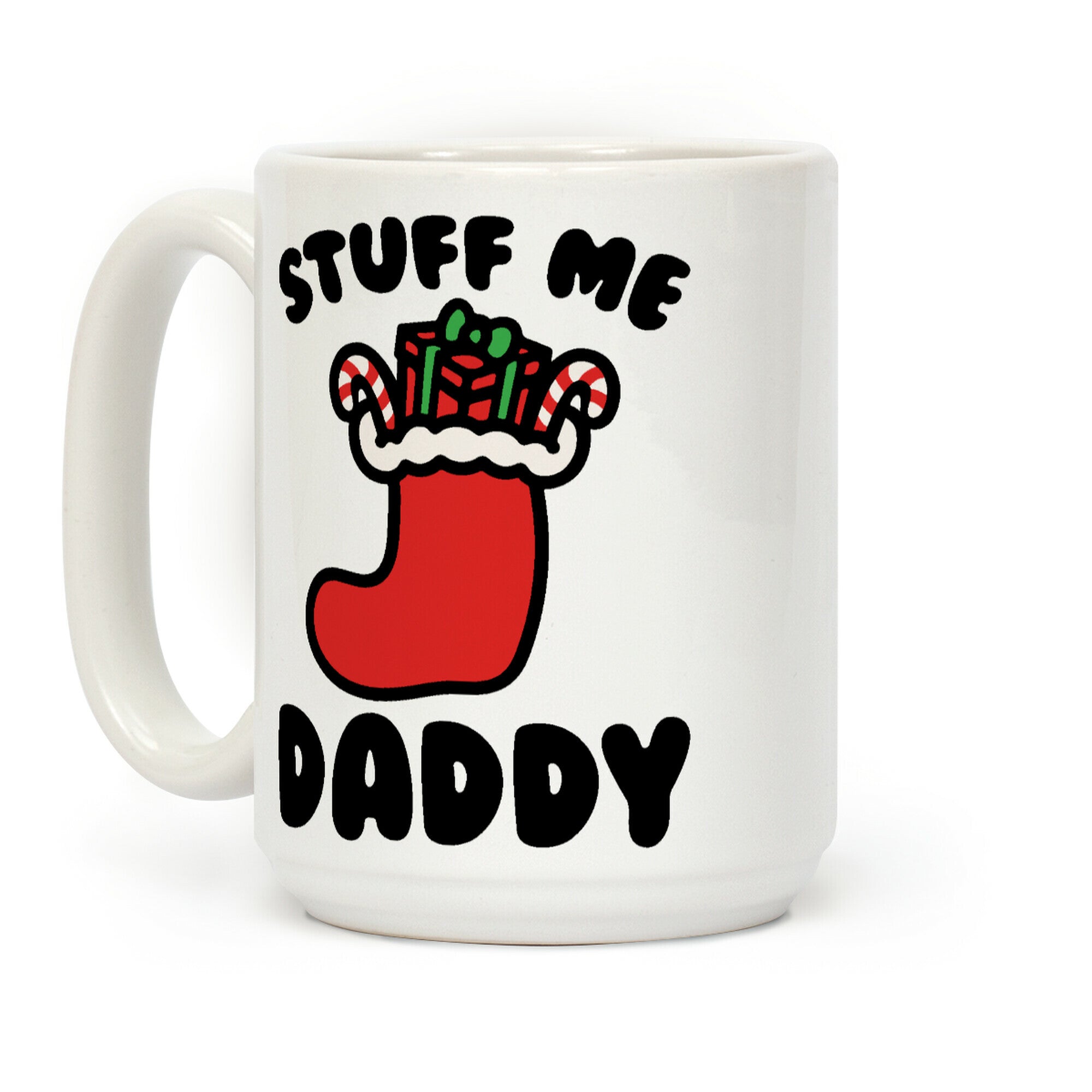 Stuff Me Daddy Stocking Parody Coffee Mug