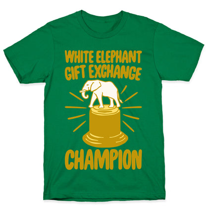 White Elephant Gift Exchange Champion T-Shirt