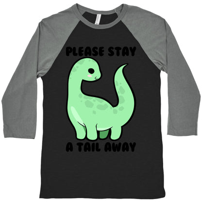 Please Stay A Tail Away Baseball Tee