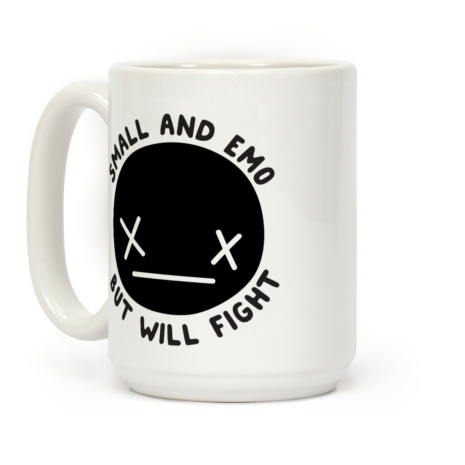 Small And Emo But Will Fight Coffee Mug