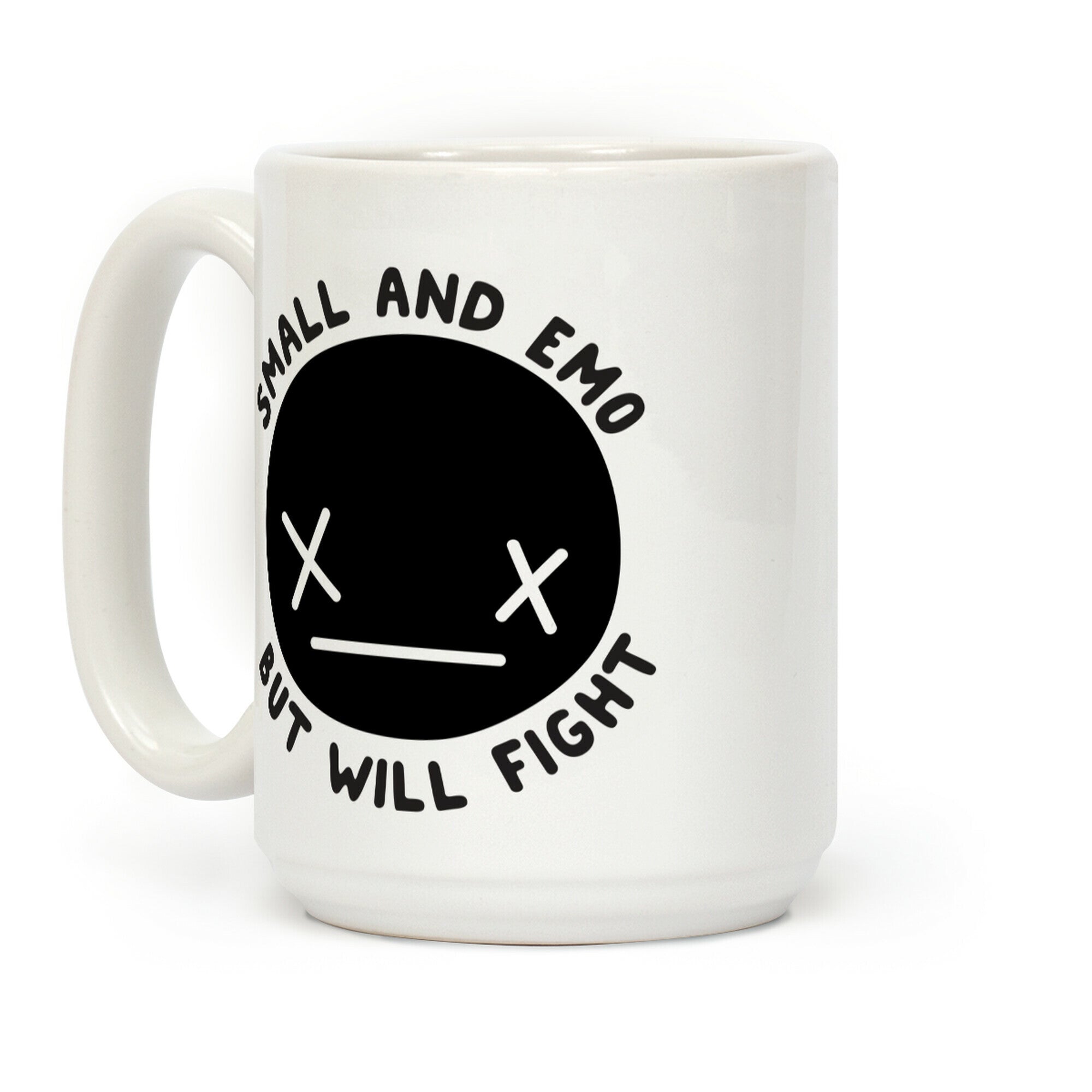 Small And Emo But Will Fight Coffee Mug