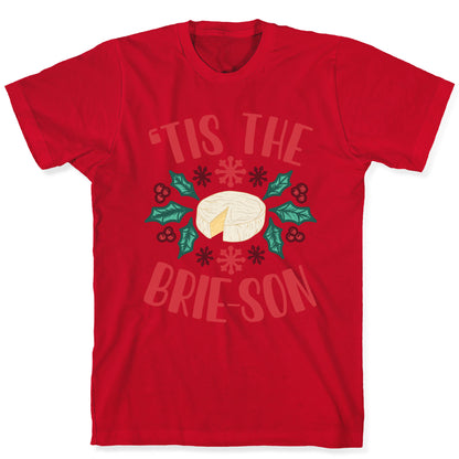 'Tis The Brie-son T-Shirt