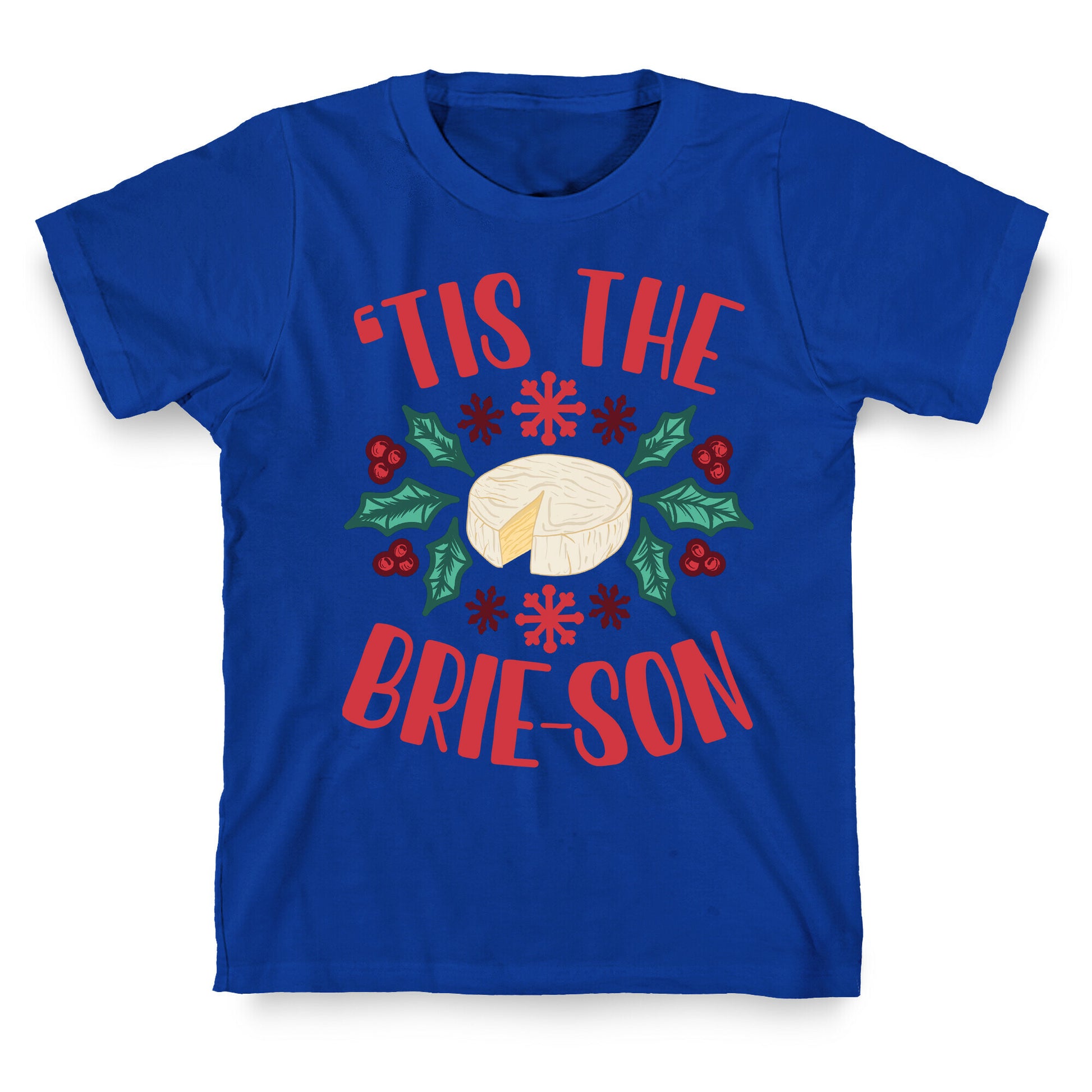 'Tis The Brie-son T-Shirt