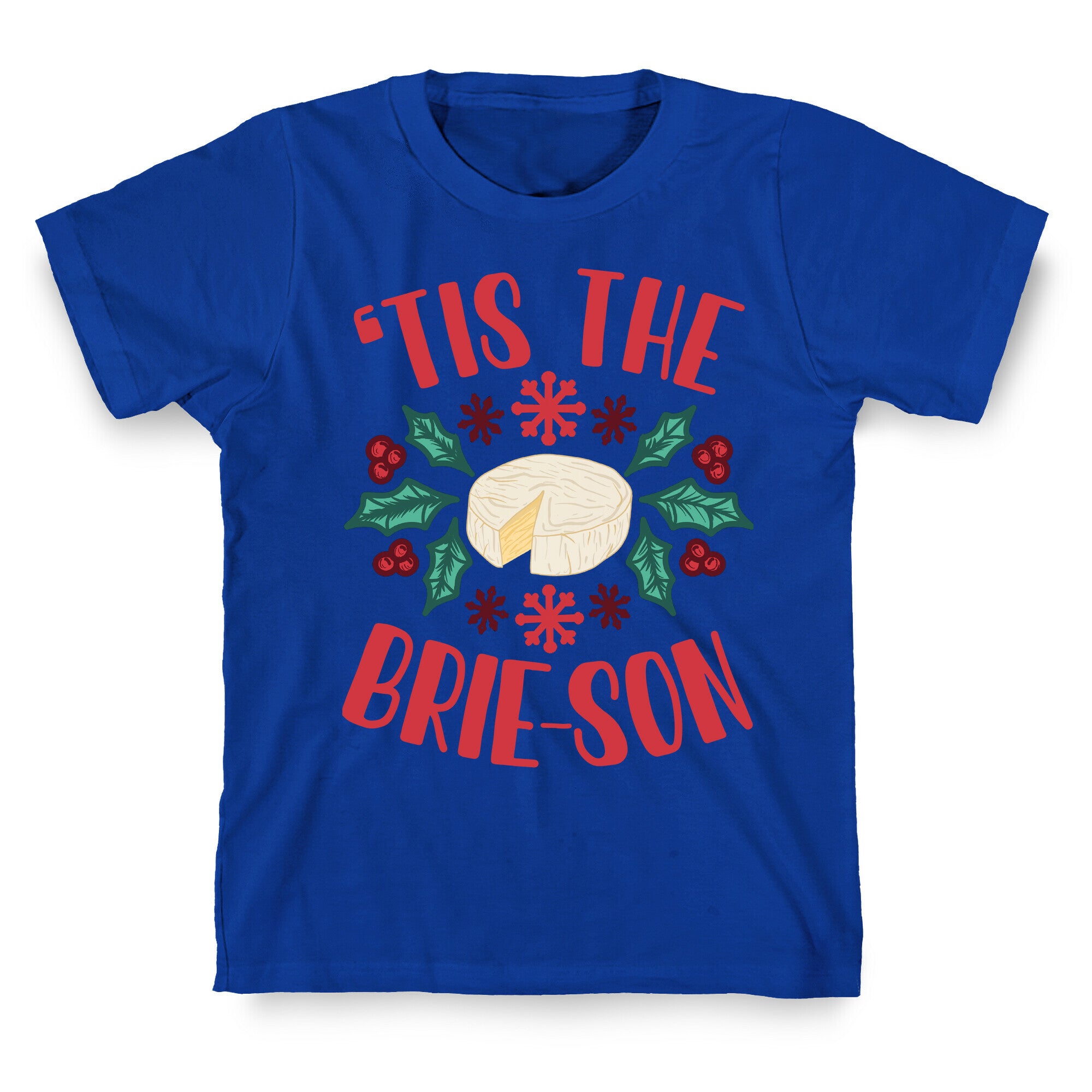 'Tis The Brie-son T-Shirt