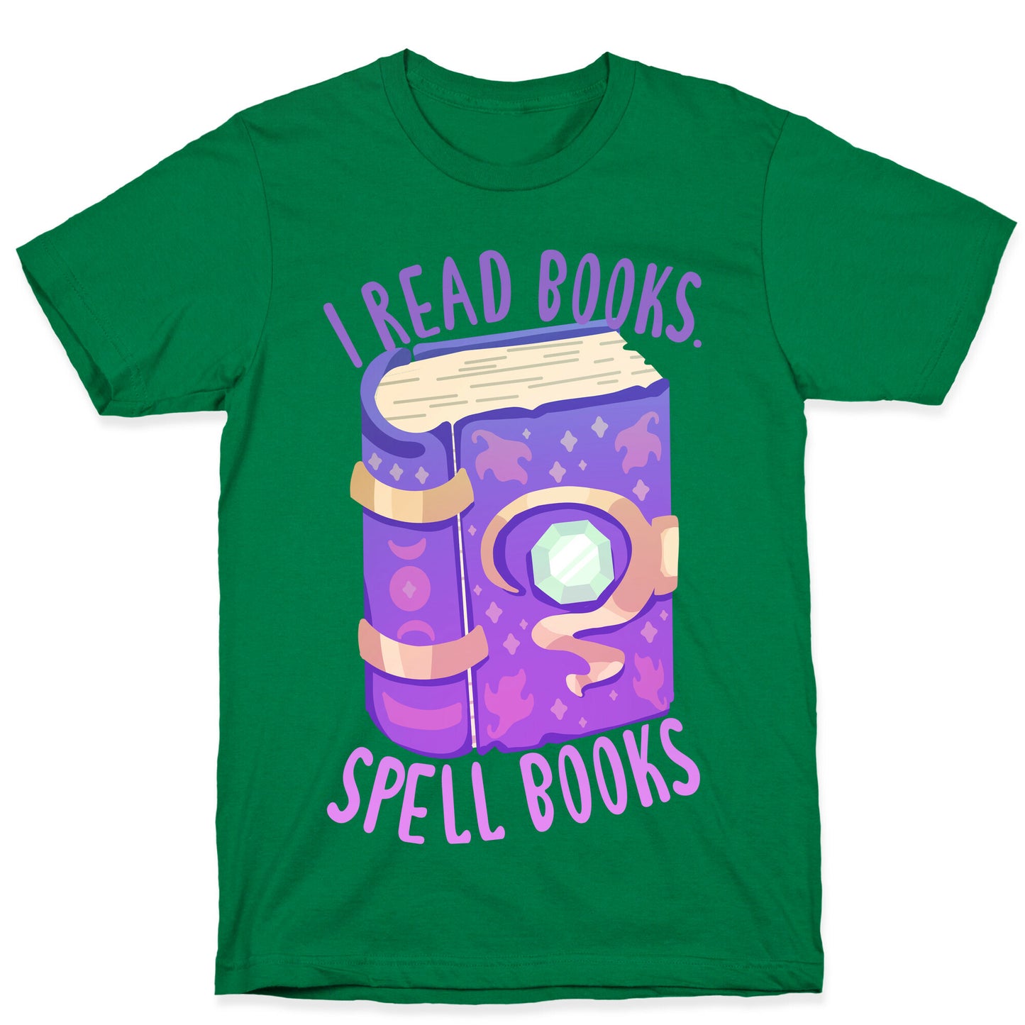 I Read Books. Spell Books T-Shirt