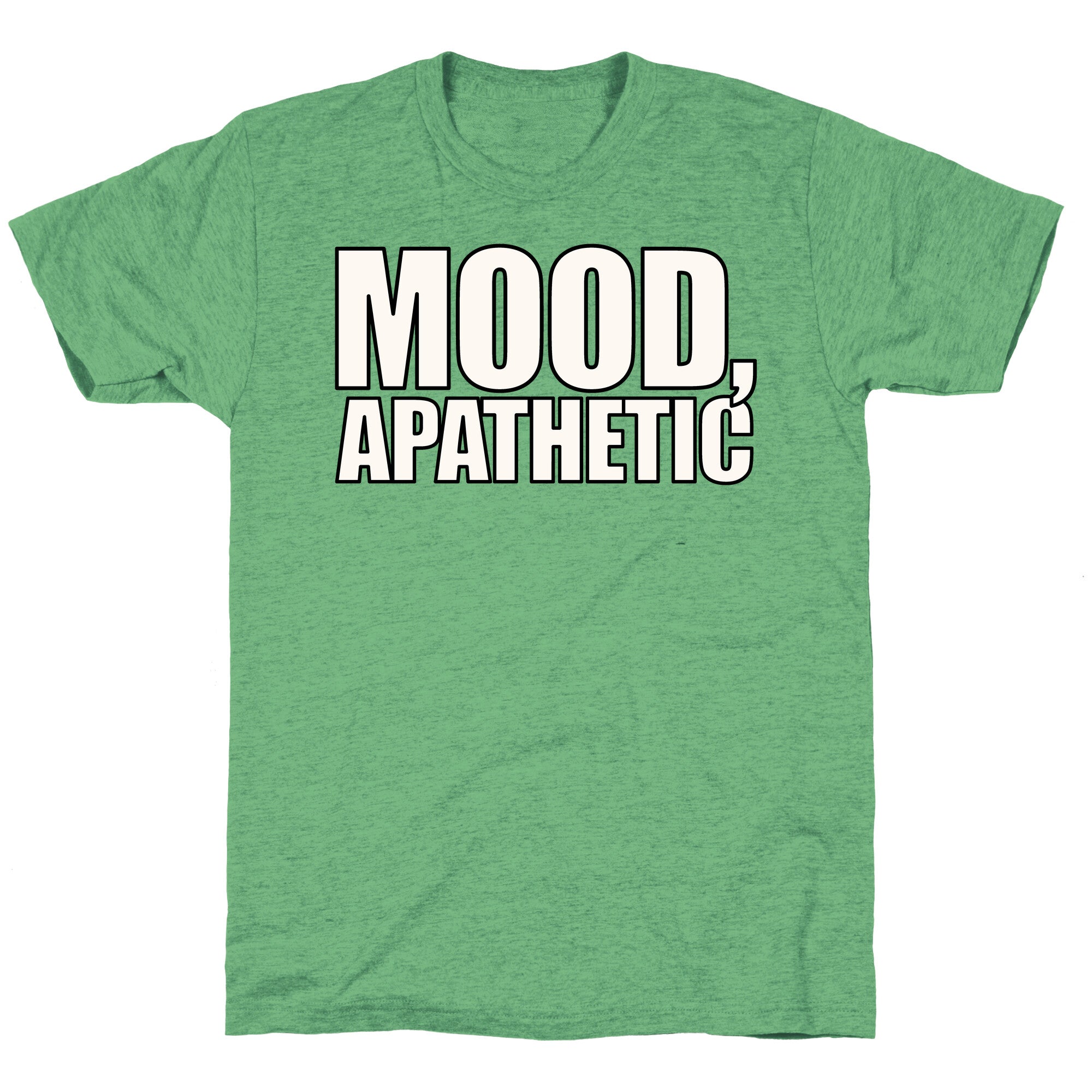 Mood Apathetic White Print Unisex Triblend Tee