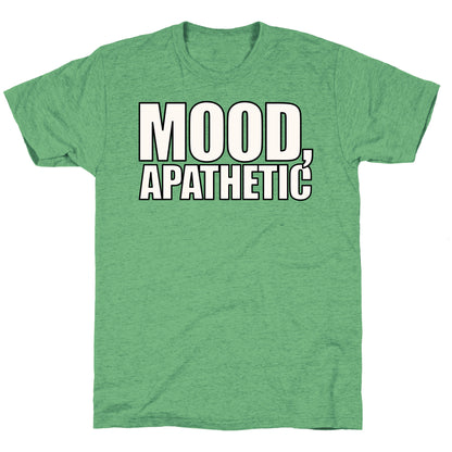 Mood Apathetic White Print Unisex Triblend Tee