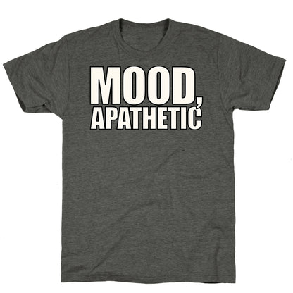 Mood Apathetic White Print Unisex Triblend Tee