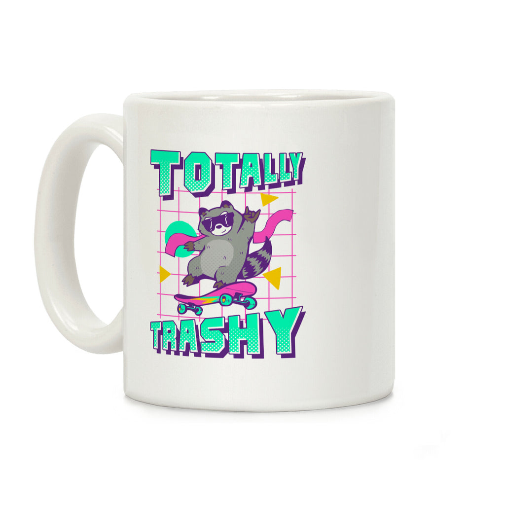Totally Trashy Coffee Mug