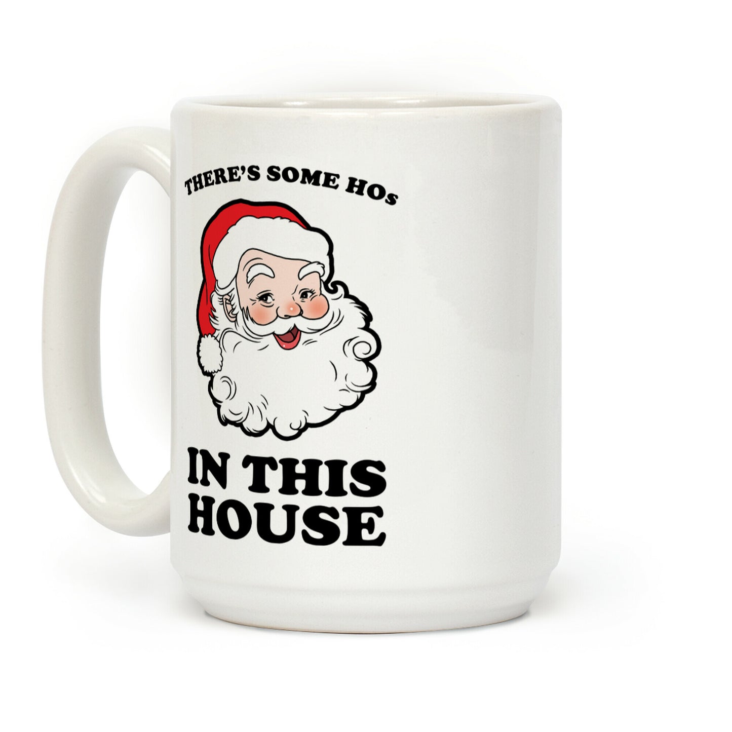 There's Some Hos in this House Coffee Mug