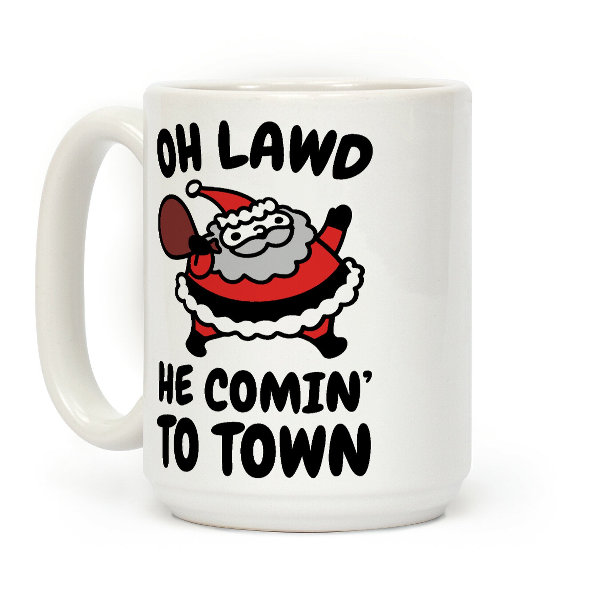Oh Lawd He Comin' To Town Santa Parody Coffee Mug