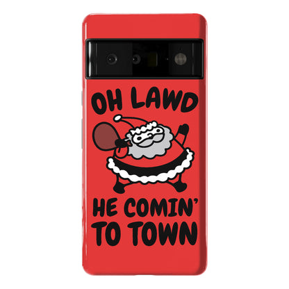 Oh Lawd He Comin' To Town Santa Parody Phone Case