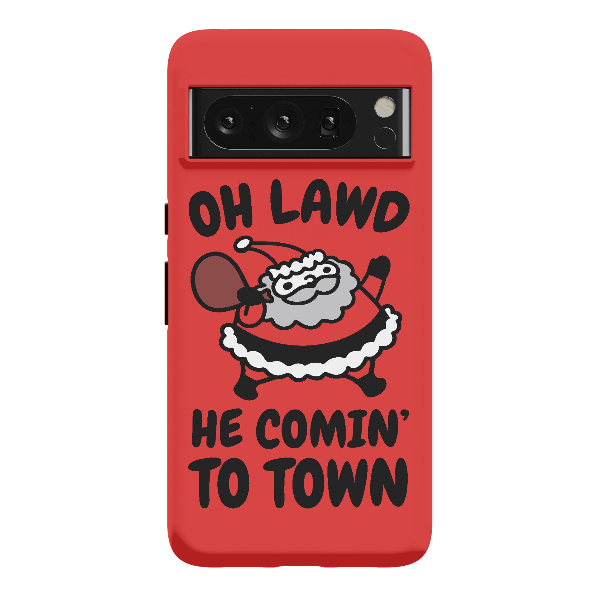 Oh Lawd He Comin' To Town Santa Parody Phone Case