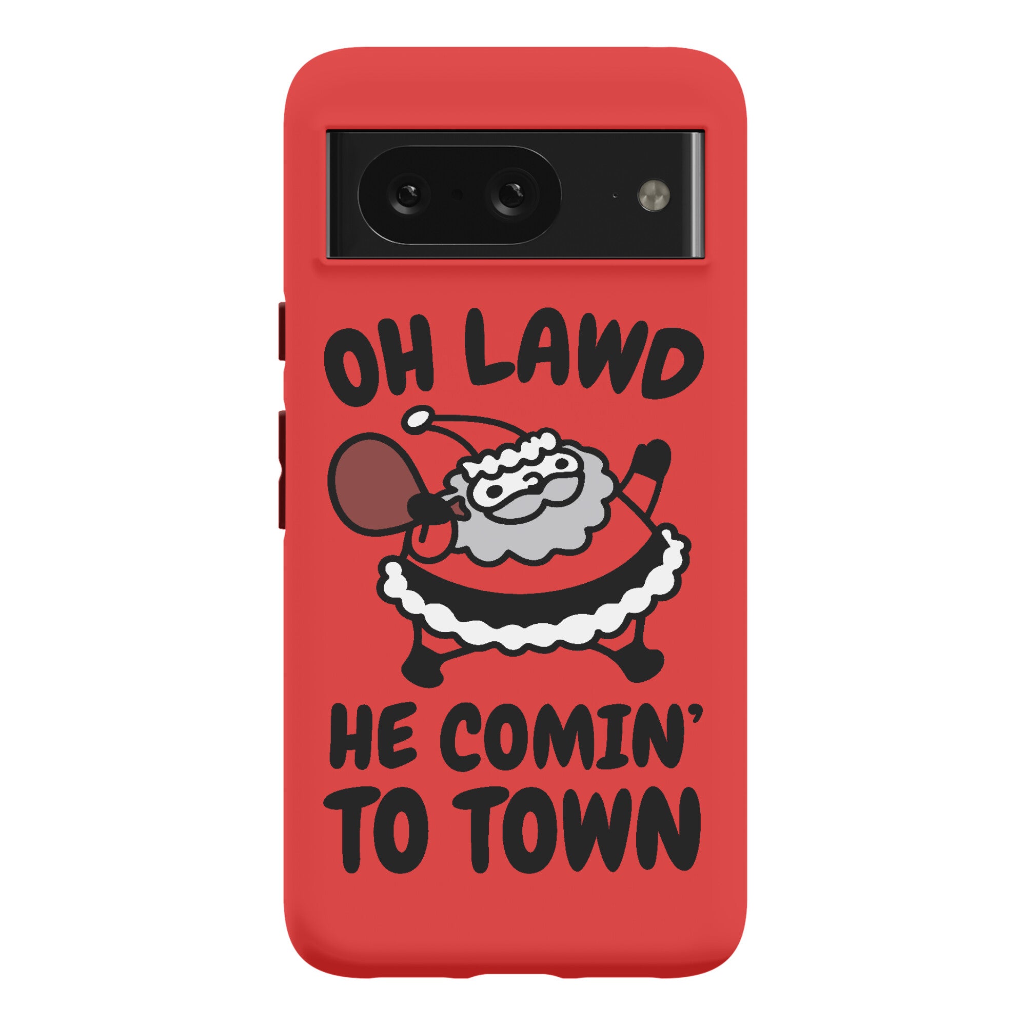 Oh Lawd He Comin' To Town Santa Parody Phone Case