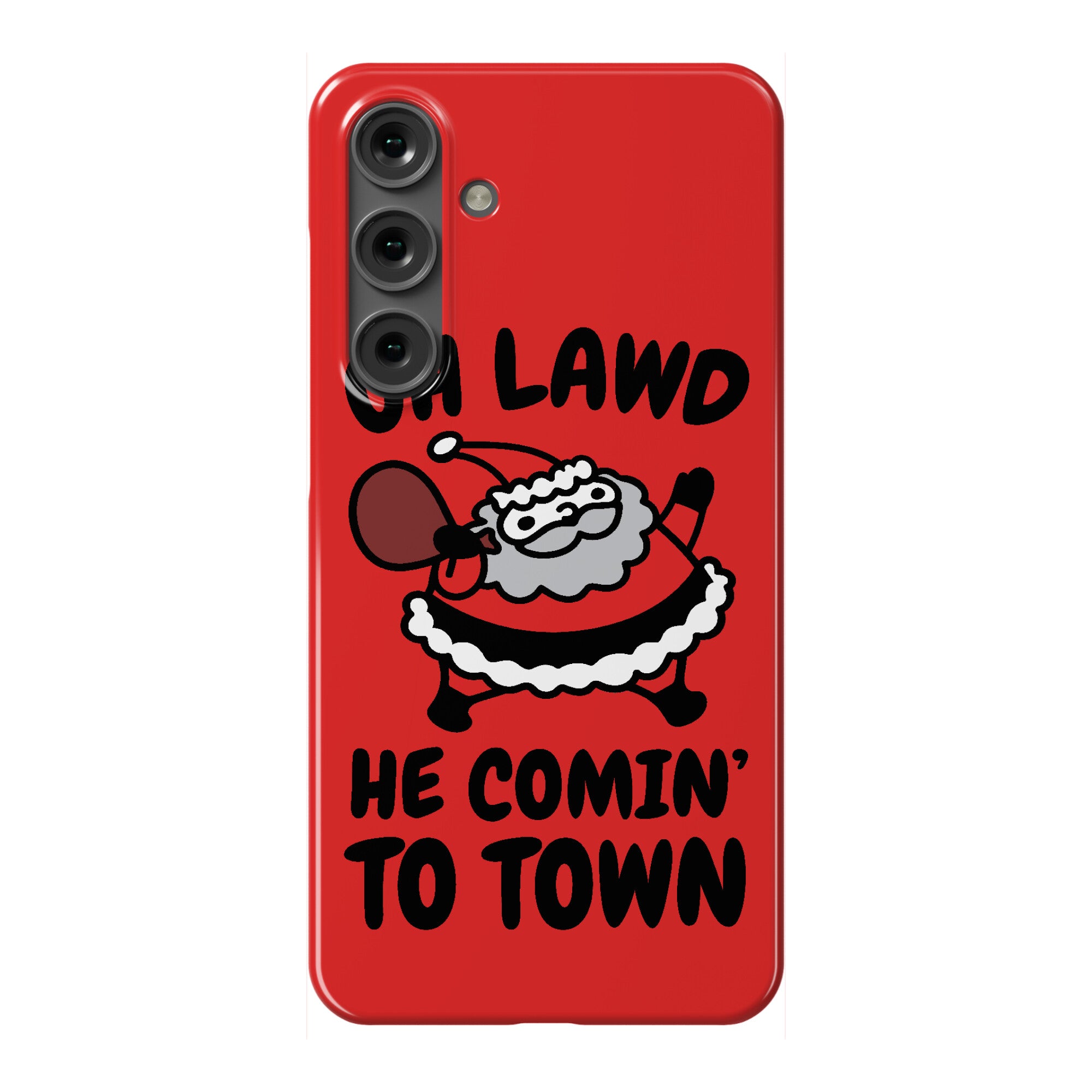 Oh Lawd He Comin' To Town Santa Parody Phone Case