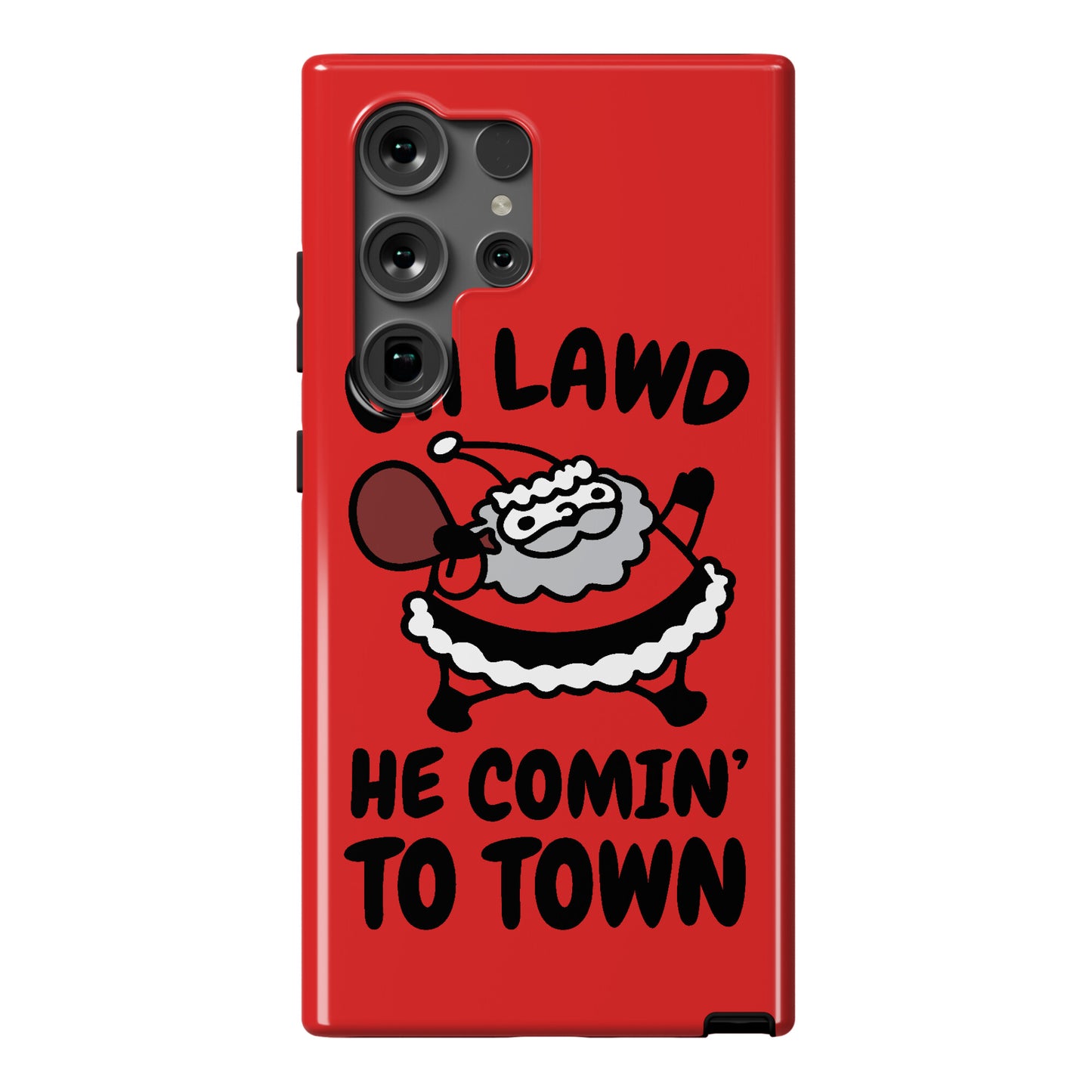 Oh Lawd He Comin' To Town Santa Parody Phone Case
