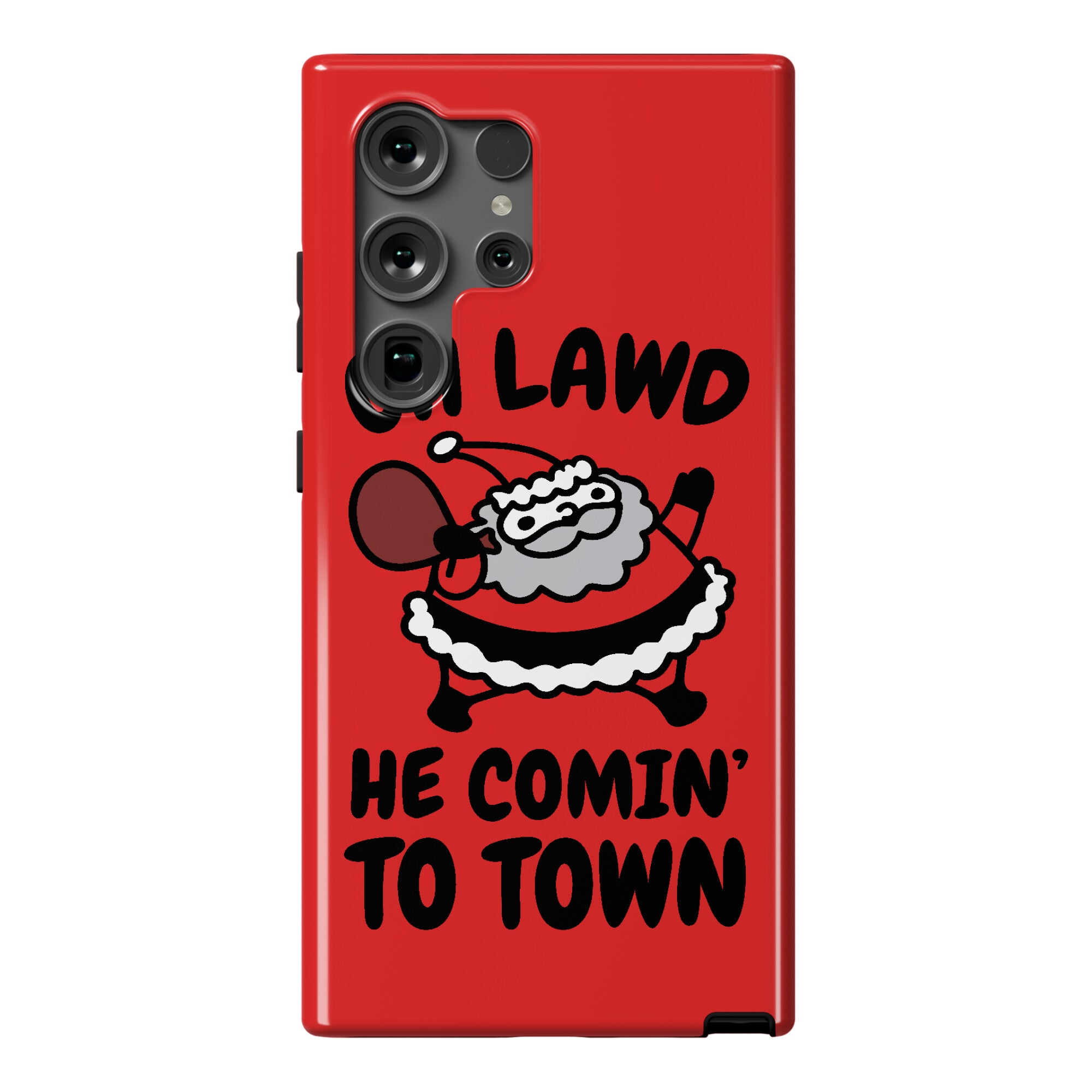 Oh Lawd He Comin' To Town Santa Parody Phone Case