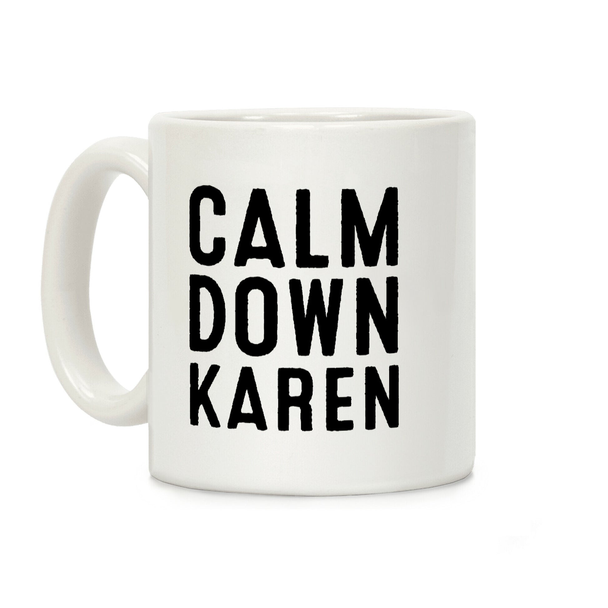 Calm Down Karen Coffee Mug