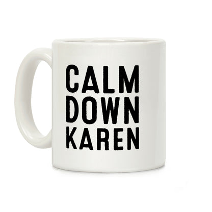 Calm Down Karen Coffee Mug