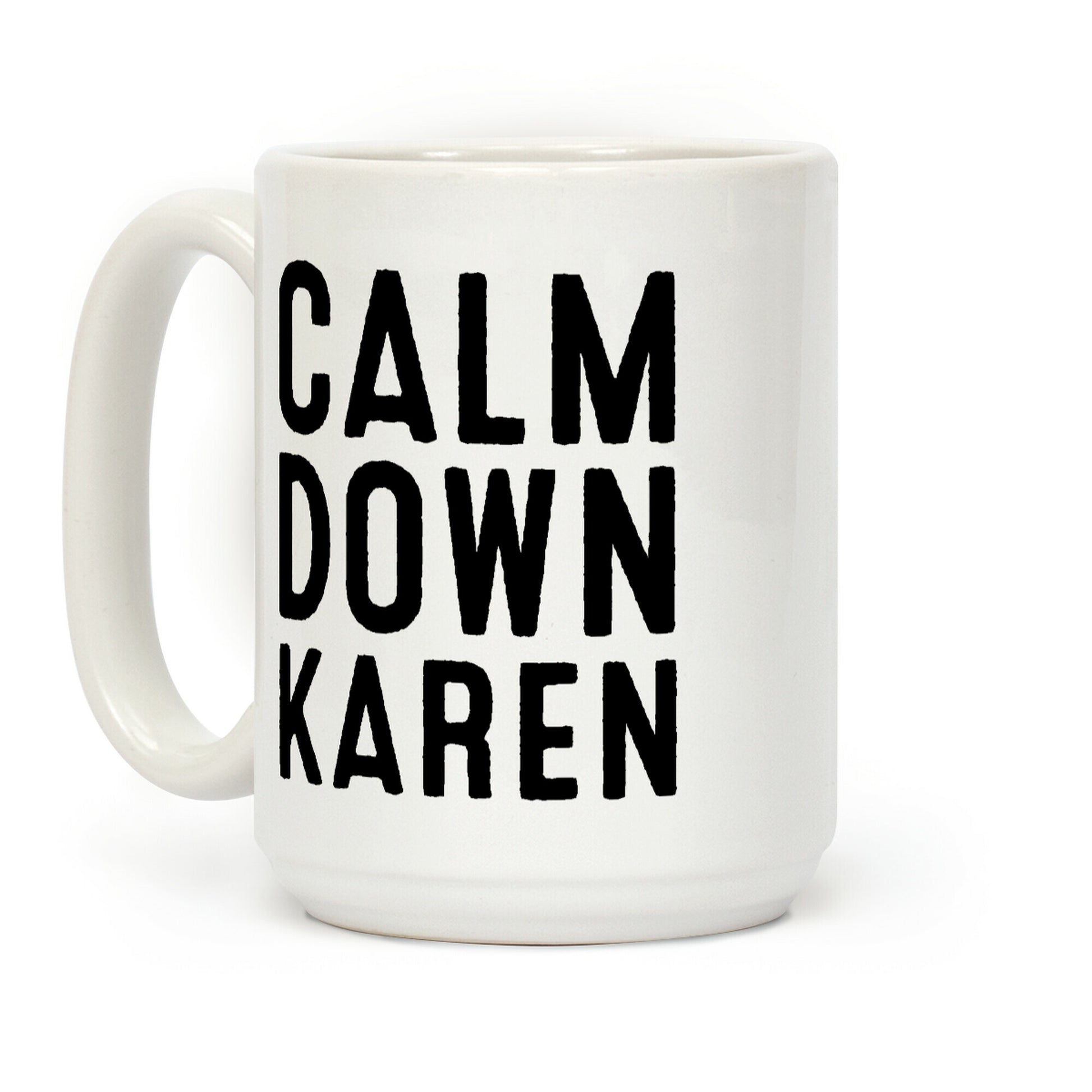 Calm Down Karen Coffee Mug