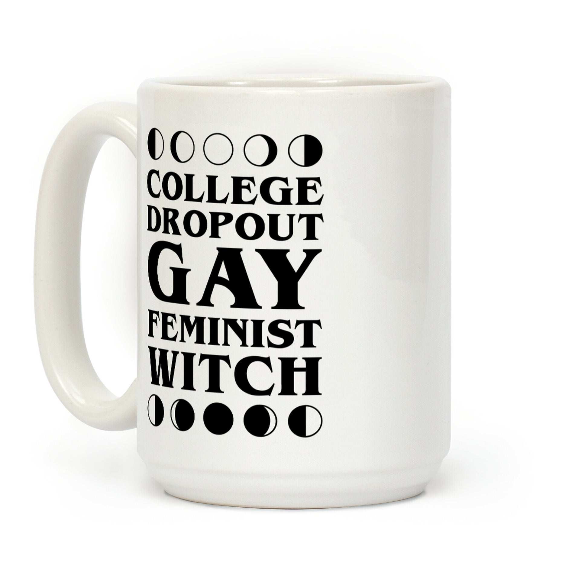 College Dropout Gay Feminist Witch Coffee Mug