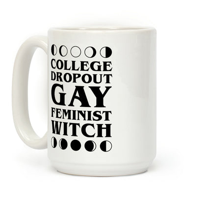 College Dropout Gay Feminist Witch Coffee Mug