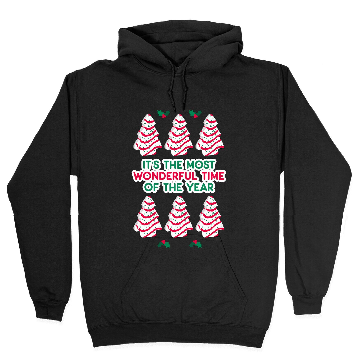 It's the Most Wonderful Time of the Year (Holiday Tree Cake Time) Hoodie