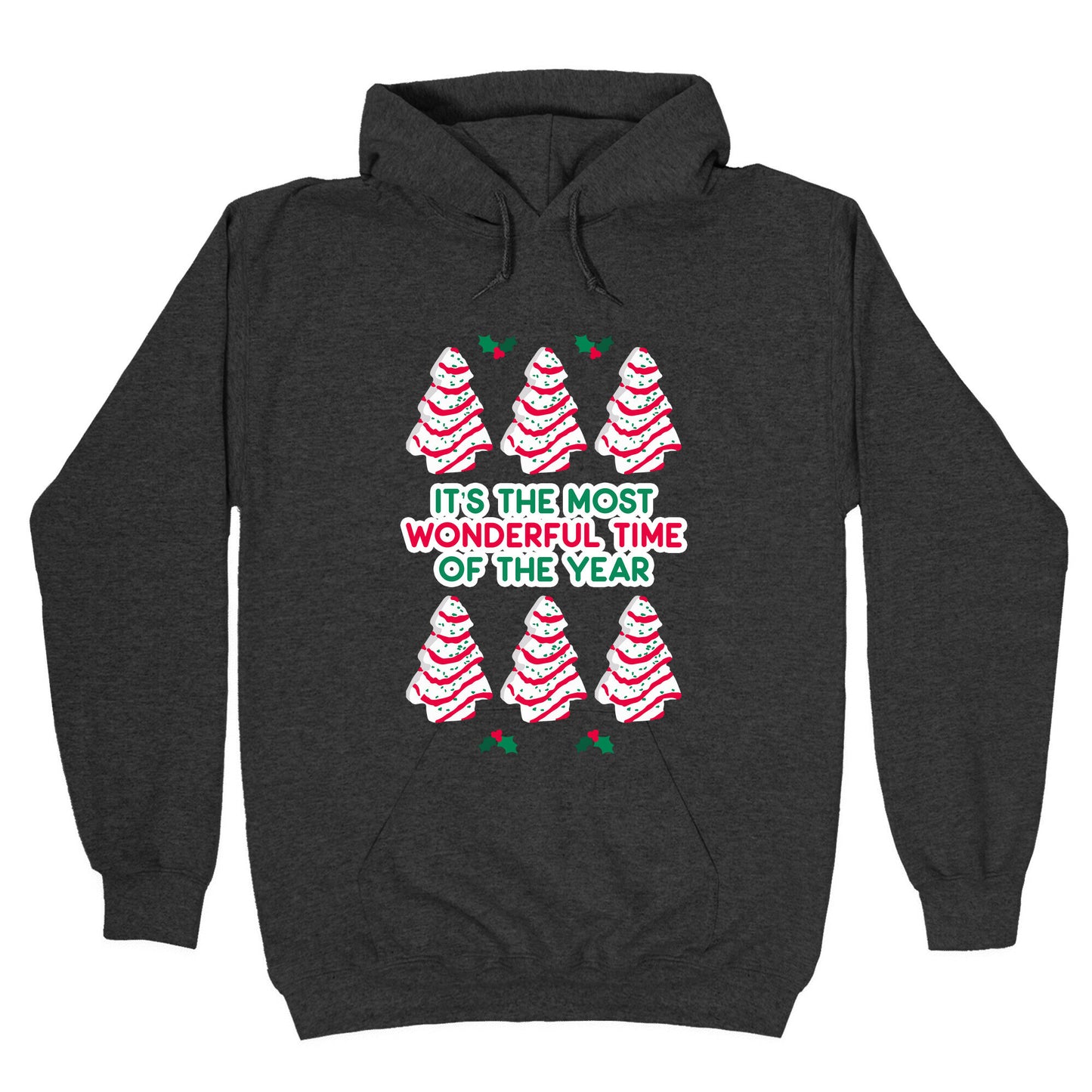 It's the Most Wonderful Time of the Year (Holiday Tree Cake Time) Hoodie